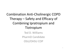 Combination Anti-Cholinergic COPD Therapy – Safety and