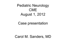 Pediatric Neurology CME August 1, 2012 Case presentation