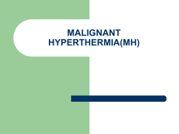 MALAGNANT HYPERTHERMIA(MH)