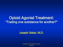 Opioid Agonist Treatment: “Trading one substance for another?”