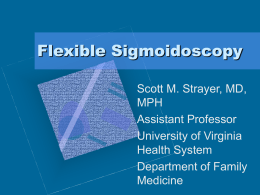 Flexible Sigmoidoscopy - Faculty Web Sites at the
