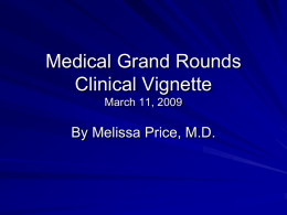 Medical Grand Rounds Clinical Vingette March 11, 2009