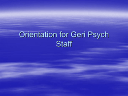Orientation for Geri Psych Staff