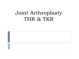 Joint Arthroplasty THR & TKR