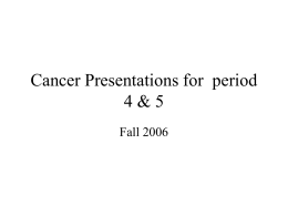 Cancer Presentations for period 4 & 5