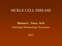 SICKLE CELL DISEASE - Oncology Hematology Associates