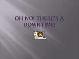 OH NO THERE`S A DOWNTIME!
