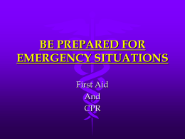 BE PREPARED FOR EMERGENCY SITUATIONS
