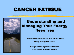 FEELING FATIGUED DUE TO CANCER? There is Help