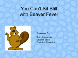 You Can`t Sit Still with Beaver Fever