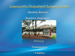 Lowcountry Outpatient Surgery Center •Quality Service