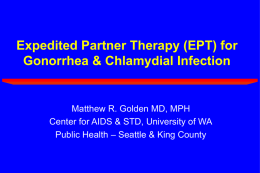 Expedited Partner Therapy (EPT) for Gonorrhea & Chlamydial
