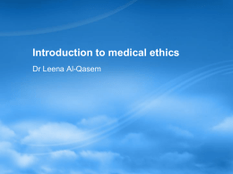 Introduction to Medical Ethics (Dr Leena Al