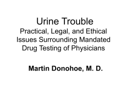 Urine Trouble Practical, Legal, and Ethical Issues Surrounding