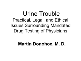 Urine Trouble Practical, Legal, and Ethical Issues Surrounding