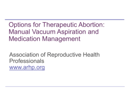 Options for Therapeutic Abortion MVA and Medication Management