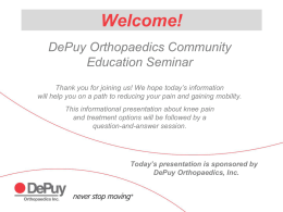 Knee replacement - DePuy Community Education Seminars