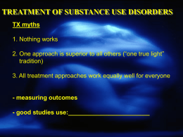 TREATMENT OF SUBSTANCE USE DISORDERS Outcome Studies