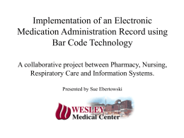 PUTTING PATIENTS FIRST eMAR/Bar Coding Technology