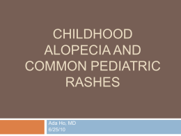 Common Pediatric Rashes and Alopecia