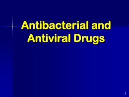Antibacterials and Antivirals