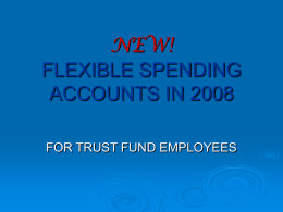 NEW! FLEXIBLE SPENDING ACCCOUNTS IN 2008