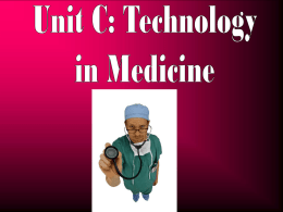 Unit C: Technology in Medicine