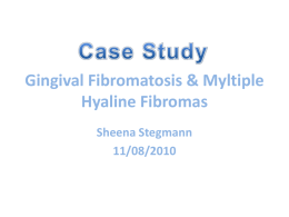 Gingival Fibromatosis & Myltiple Hyaline Fibromas