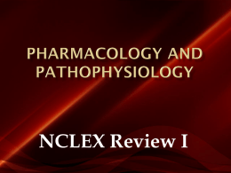 Pharmacology and Pathophysiology NCLEX Review I