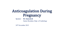 ANTICOAGULATION DURING PREGNANCY DR