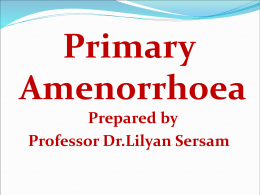 Primary amenorrhoea Primary amenorrhoea