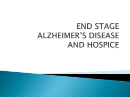 End Stage Alzheimer`s Disease and Hospice