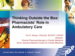 Thinking Outside the Box: Pharmacists` Role in Ambulatory Care