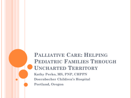 Palliative Care: Helping Pediatric Families Through Uncharted