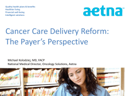 Cancer Care Delivery Reform: the payer*s perspective