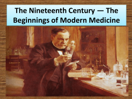 The Nineteenth Century * The Beginnings of Modern