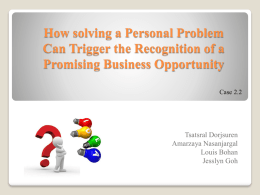 Case 2.2 How solving a Personal Problem Can Trigger the