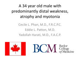 A 32 year old male with predominantly distal weakness, atrophy and