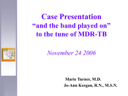 TB TODAY Case Presentation November 10, 2005 Marie Turner