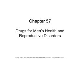 Chapter 57 Drugs for Mens Health and Reproductive Disordersx