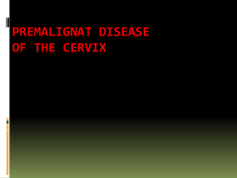 Premalignat disease of the cervix