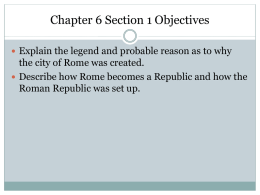 Ch 6 Sec 1 The Romans Create a Republic