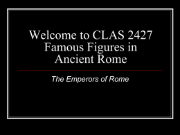 Welcome to CLAS 2427 Famous Figures in Ancient Rome