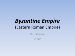 Byzantine Empire - Mr. Dawson`s website