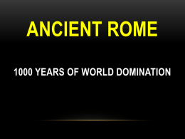Ancient Rome 1000 Years of World Domination SSWH3 The student