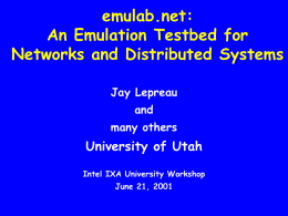 emulab.net: A Network Emulation and Distributed Systems Testbed