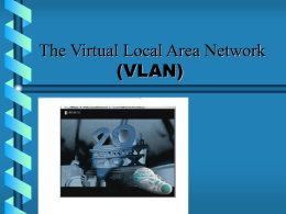 The Virtual Local Area Network (VLAN) Technology