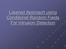 Layered Approach using Conditional Random Fields For Intrusion