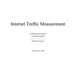 Internet Traffic Measurement - Purdue University :: Computer Science