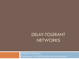 DELAY-TOLERANT NETWORKS Volodymyr Goncharov Freiburg